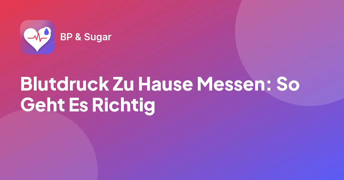 Blutdruck Zu Hause Messen: So Geht Es Richtig