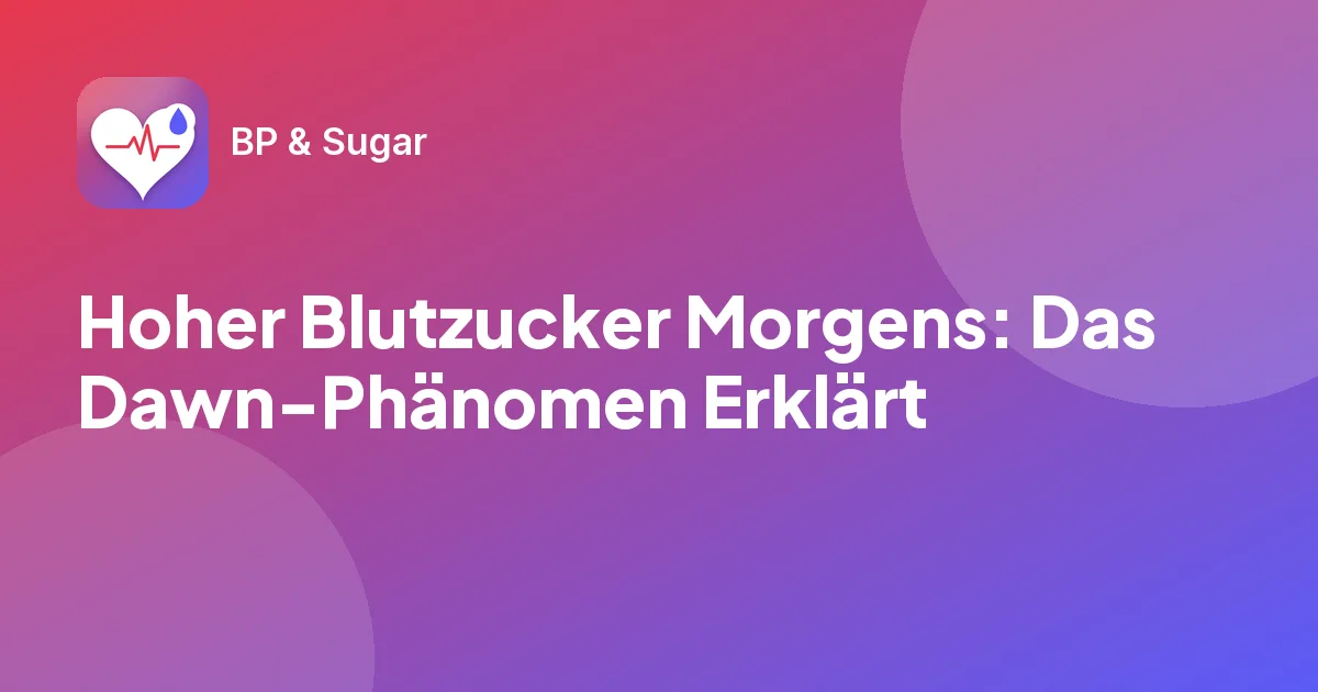 Hoher Blutzucker Morgens: Das Dawn-Phänomen Erklärt