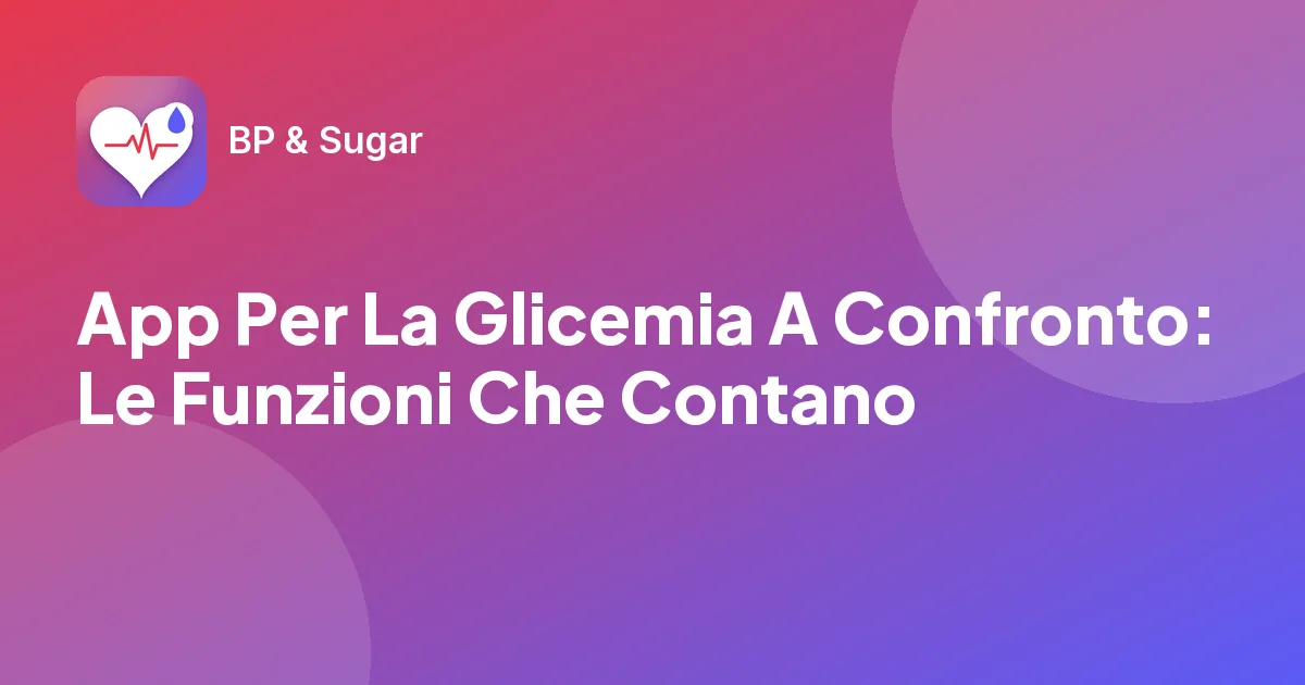 App Per La Glicemia A Confronto: Le Funzioni Che Contano